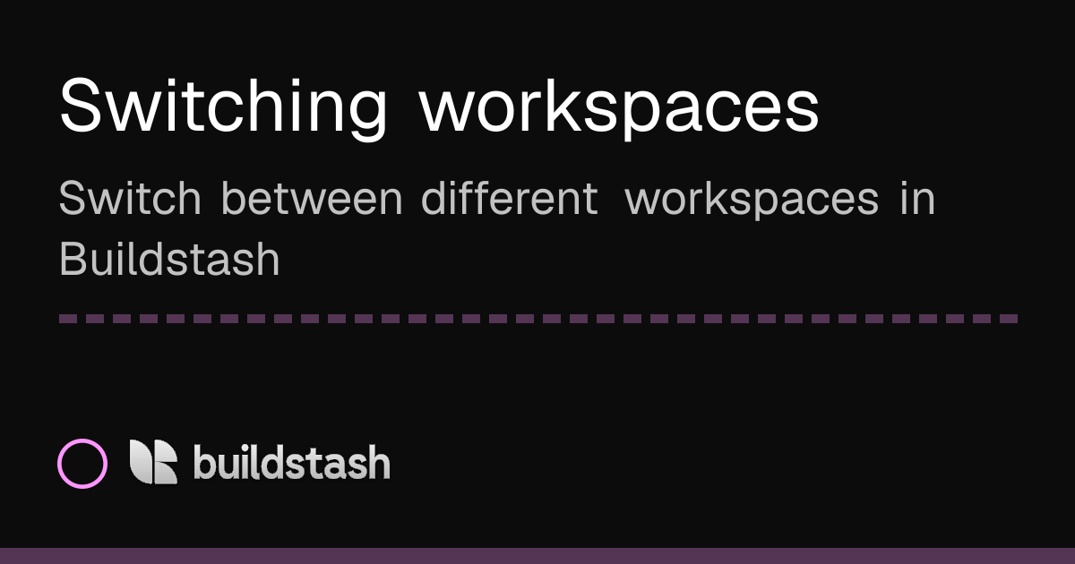 Switching workspaces